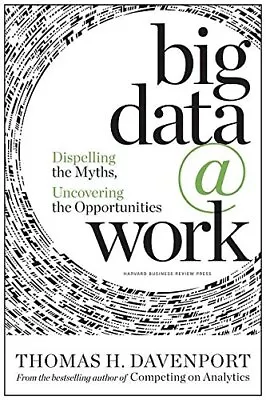 Big Data At Work: Dispelling The My... Davenport Thom • $7.69