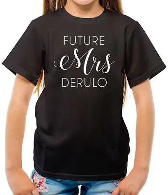 Future Mrs Derulo - Kids T-Shirt - Jason - Wife - Fan - Merch - Merchandise-Love • £11.95