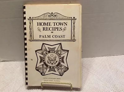 Vintage Cookbook Home Town Recipes Of Palm Coast FL VFW Auxiliary #8696 • $12.99