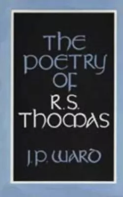 The Poetry Of R.S.Thomas Ward J.P. • £10.99