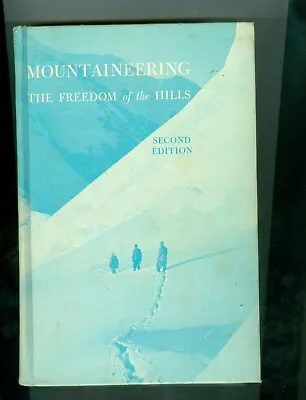 MOUNTAINEERING: The Freedom Of The Hills Second Ed. 1967 Hardcover Illustrated • $14.95