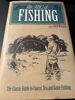 The ABC Of Fishing - Colin Willock (Hardback 2008) • £9.95