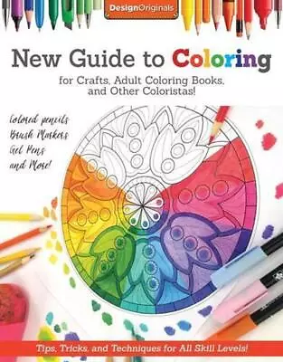 New Guide To Coloring For Crafts Adult Coloring Books And Other Coloristas!: T • $28.64