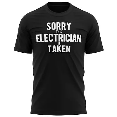 £12.95 • Buy Mens Sorry This Electrician Is Taken T Shirt Funny Valentines Day Sparky Gifts