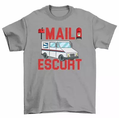 Mail Escort T-Shirt Mailman Postal Worker Gift Tee Men Women • $15.99