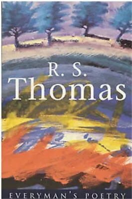 EVERYMAN POETRY: R. S. Thomas: Everyman Poetry By R.S. Thomas (Paperback) • £2.22