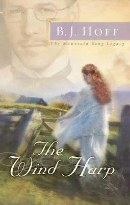 The Wind Harp; The Mountain Song Legacy #2 - 9780736914581 B J Hoff Paperback • $4.74