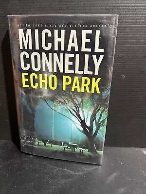SIGNED 1st Edition 1st Printing ECHO PARK By MICHAEL CONNELLY HC Mylar DJ 2006 • $35