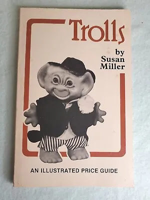 Trolls: An Illustrated Price Guide By Susan Miller 1981 - Signed - Used - Good • $10