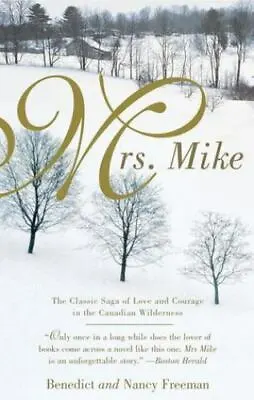 A Mrs. Mike Novel Ser.: Mrs. Mike By Nancy Freedman And Benedict Freedman (2002 • $4