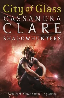 £3.26 • Buy The Mortal Instruments: City Of Glass By Cassandra Clare (Paperback) Great Value