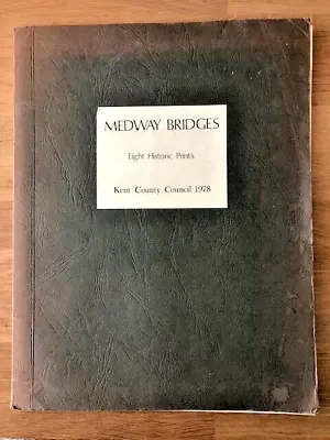 MEDWAY BRIDGES - Pub. KENT COUNTY COUNCIL - P/B - 1978 - £3.25 UK POST • £9.99