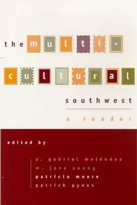 The Multi-cultural Southwest: A Reader By  • $12.56
