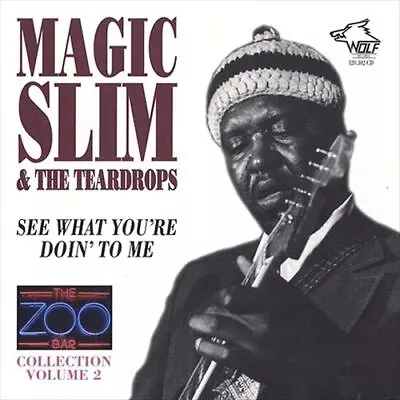 Magic Slim & The Teardrops See What You're Doin' To Me New Cd • $20.66