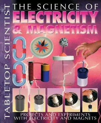 The Science Of Electricity & Magnetism: Projects And Experiments With... • $9.72