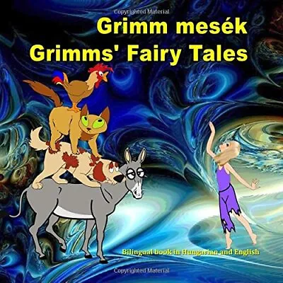 £7.90 • Buy Grimm Mesék. Grimms' Fairy Tales. Bilingual Book In Hungarian And English Dua...