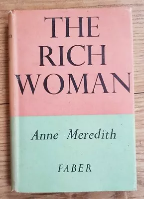  THE RICH WOMAN By ANNE MEREDITH - FABER AND FABER - H/B D/W  • $36.98