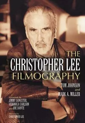The Christopher Lee Filmography: All Theatrical R... By Mark A. Miller Paperback • $45