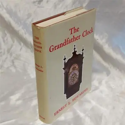 The Grandfather Clock By Ernest Edwardes HB DJ 1976 Illus  English  Long Case • £12.98