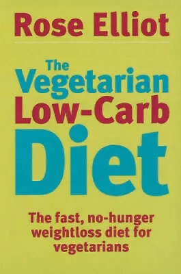 The Vegetarian Low Carb Diet: The Fast No-hunger Weight Loss Diet For • $11.88