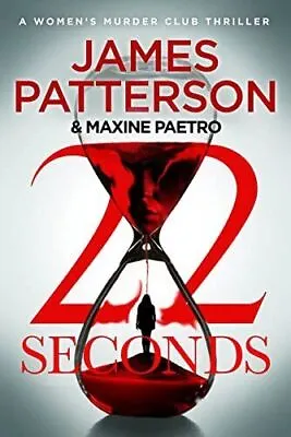 £4.21 • Buy Patterson, James : 22 Seconds: (Women’s Murder Club 22) FREE Shipping, Save £s