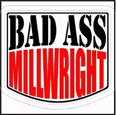 Bad Ass Millwright Hard Hat Sticker • $1.95