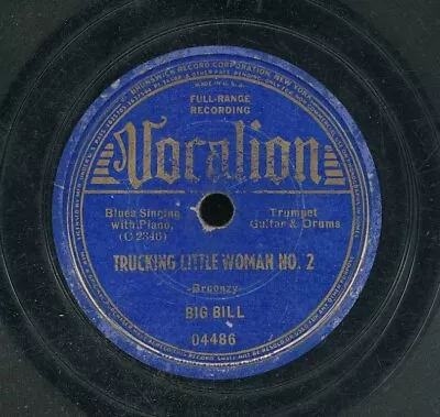 78tk-blues-VOCALION 04486-Big Bill-(Trucking Little Woman # 2/Rider Rider Blues) • $12