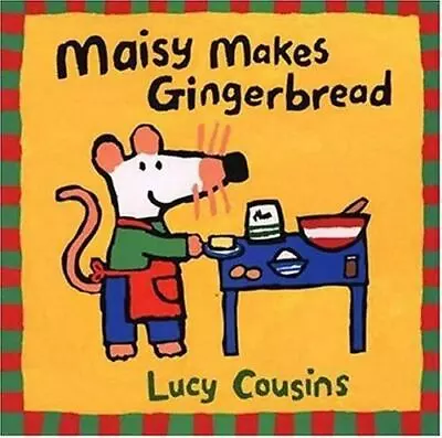 Maisy Makes Gingerbread  Cousins Lucy • $4.19