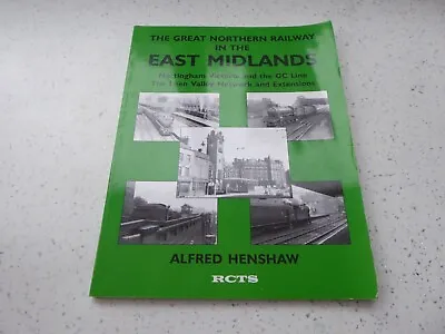£29.99 • Buy *THE GREAT NORTHERN RAILWAY IN THE EAST MIDLANDS : Part 2* Alfred Henshaw RCTS