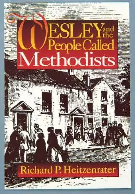 Wesley And The People Called Methodists By Heitzenrater Richard P. • $5.79