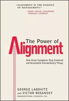 The Power Of Alignment: How Great Companies Stay Centered And Accomplish  - GOOD • $3.68