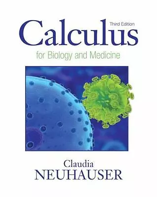 $13 • Buy CALCULUS For Biology And Medicine By Claudia NEUHAUSER Third Edition EC