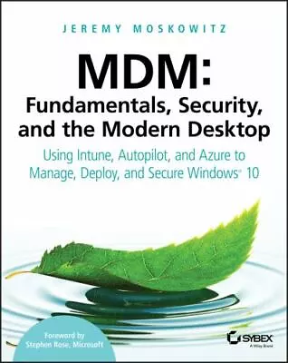 MDM: Fundamentals Security And The Modern Desktop: Using Intune Autopilot An • $18.96