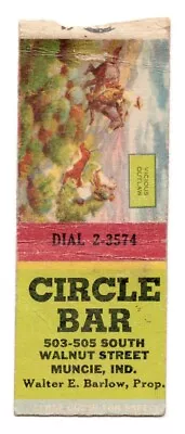 Matchbook: Circle Bar - Muncie Indiana (WWII Era) • $4.95