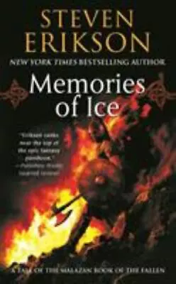 Memories Of Ice (The Malazan Book Of The Fallen Book 3) By Erikson Steven • $9.99