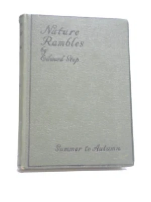 £12.24 • Buy Nature Rambles (Edward Step - 1934) (ID:19438)