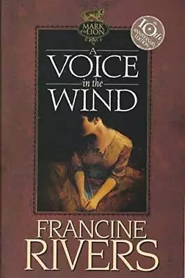 A Voice In The Wind (Mark Of The Lion) - Hardcover By Francine Rivers - GOOD • $31.39