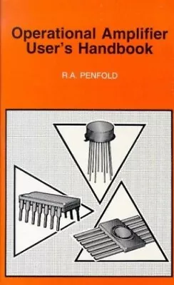 Operational Amplifier User's Handbook (BP S.) By Penfold R. A. Paperback Book • £4.49