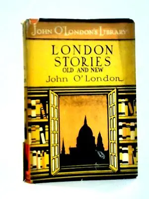 London Stories - Old And New (John O'London) (ID:76505) • £9.98