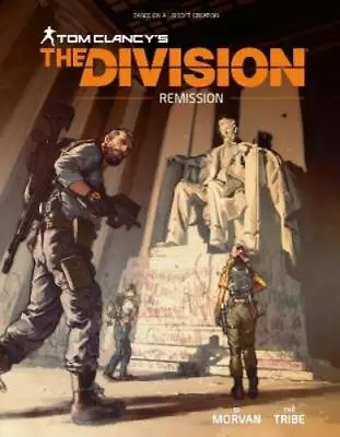 The Tribe JD Morvan Tom Clancy's The Division: Remission (Hardback) • $41.03