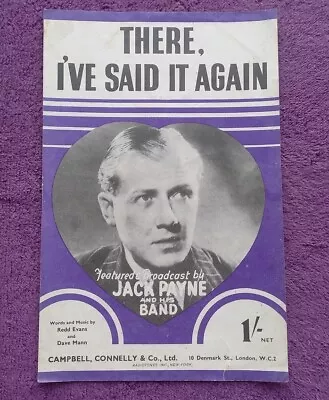 JACK PAYNE And His BAND 'THERE I'VE SAID IT AGAIN' ORIGINAL MUSIC SHEET 1941 • £1