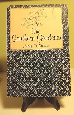 The Southern Gardener By Mary B. Stewart HB With Jacket Good Condition. • $6.95