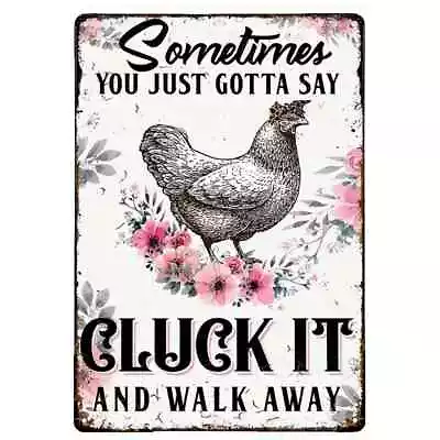 Cluck It And Walk Away Chicken Fun Hanging Metal Sign • $12.99