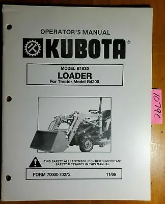 Kubota B1620 Loader For B4200 Tractor Owner's Operator's 70000-70272 11/86 • $25