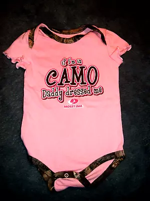 Mossy Oak  If I'm In CAMO Daddy Dressed Me  Infant Girls 3-6 Months One Piece • $5.06