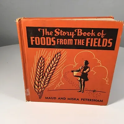 The Story Book Of Foods From The Field Maud And Miska Petersham Hardcover 1936 • $25