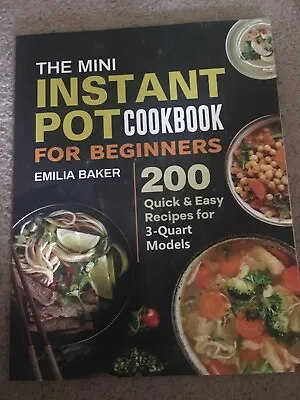 The Mini Instant Pot Cookbook For Beginners • $11.95