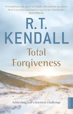 Total Forgiveness: Achieving God's Greatest Challenge By R.T. Kendall • £4.03