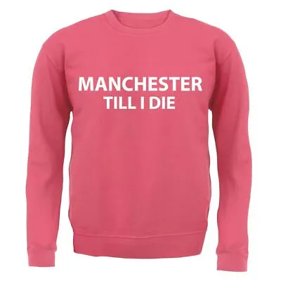 Manchester Till I Die - Adult Hoodie / Sweater - Utd Football Player Man Love • £24.95