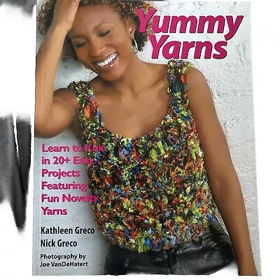 Yummy Yarns: Learn To Knit In 20 Easy Projects Featuring Fun Novelty Yarns By... • £4.95